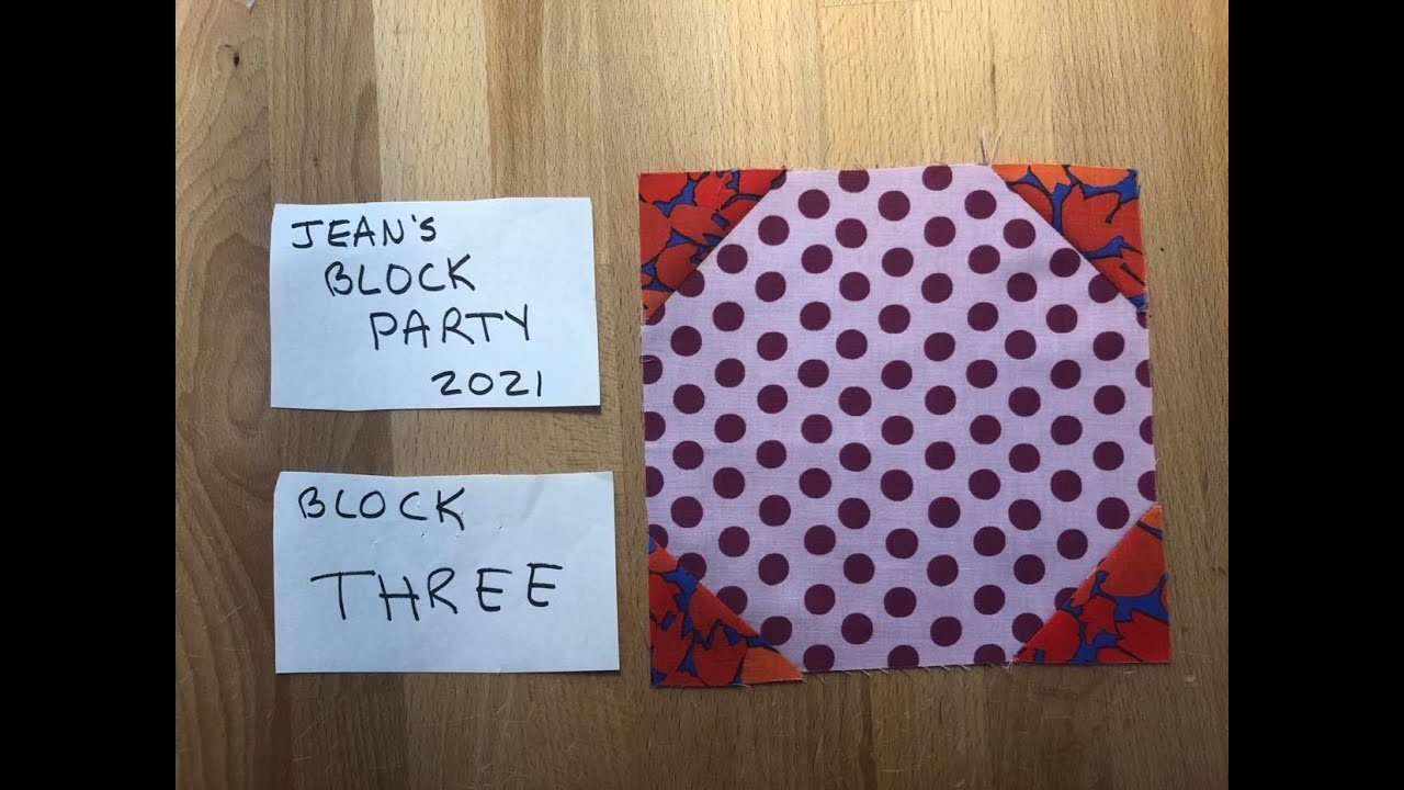 QUILT BLOCK THREE ~ FREE and FUN!! Jean's Block Party ~ 2021