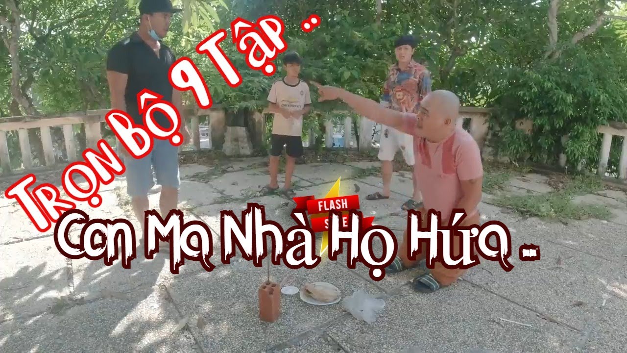 Trọn Bộ 9 Clip Con Ma Nhà Họ Hứa