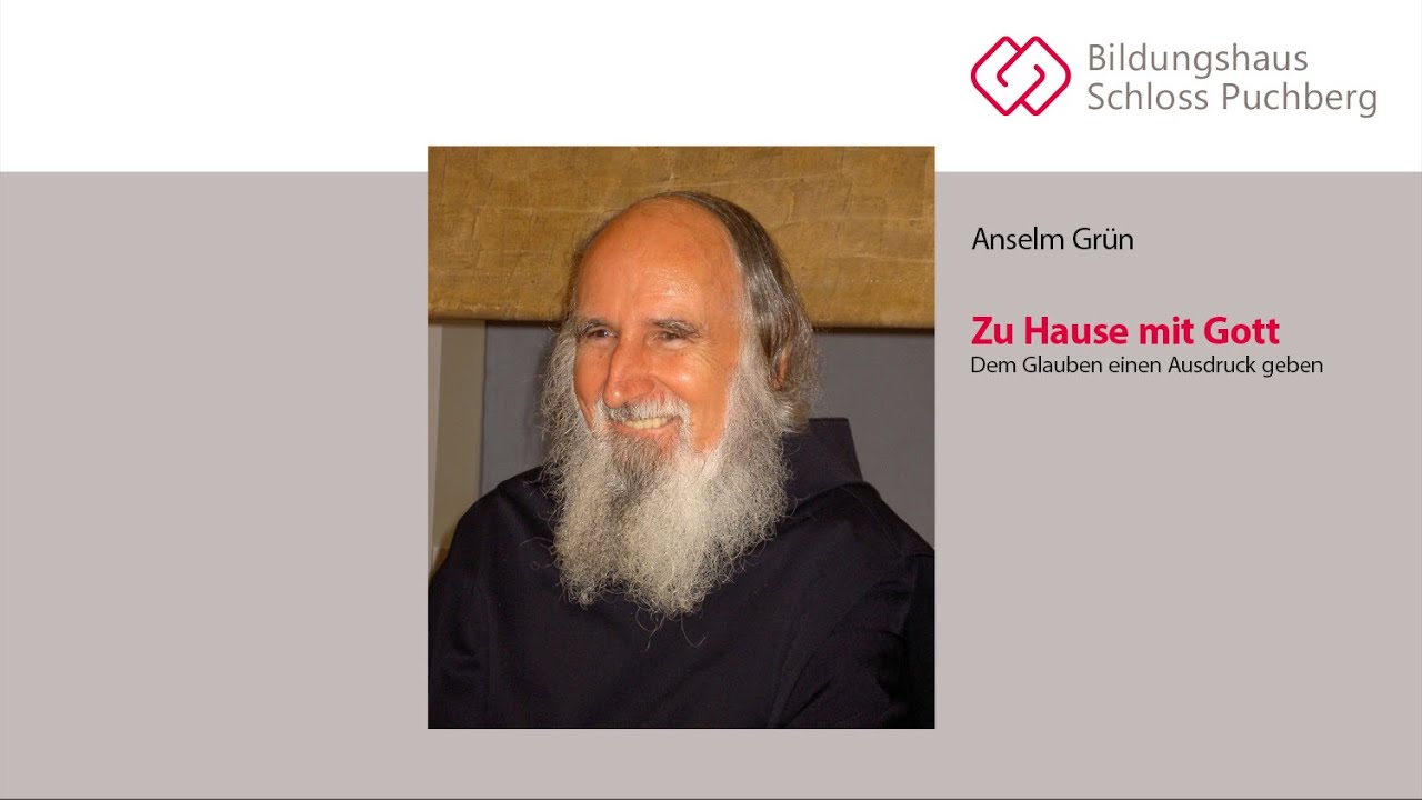 P. Anselm Grün - Zu Hause mit Gott 
