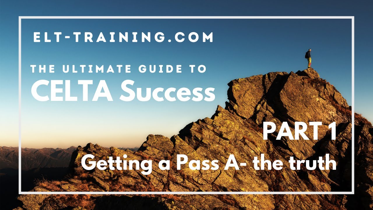 Getting a CELTA Pass A - The truth!