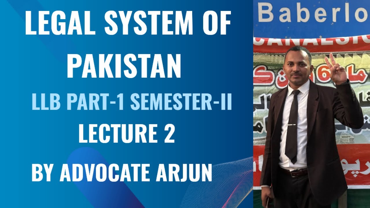 Legal System of Pakistan | Lecture-2 | LLB Part-1 Semester-II | Basics of Legal system of Pakistan
