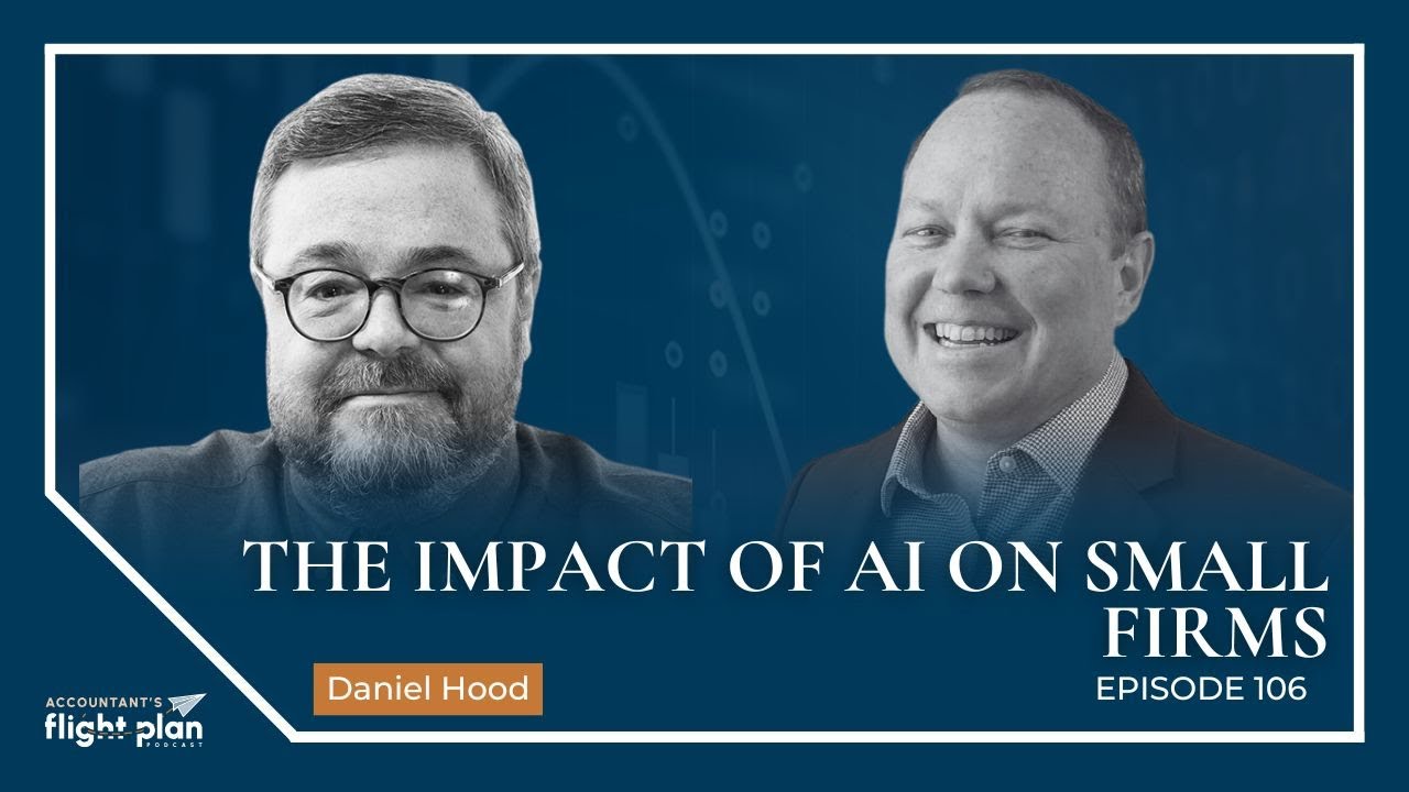 Navigating the Future of Accounting Through AI and Adaptation with Dan Hood of Accounting Today