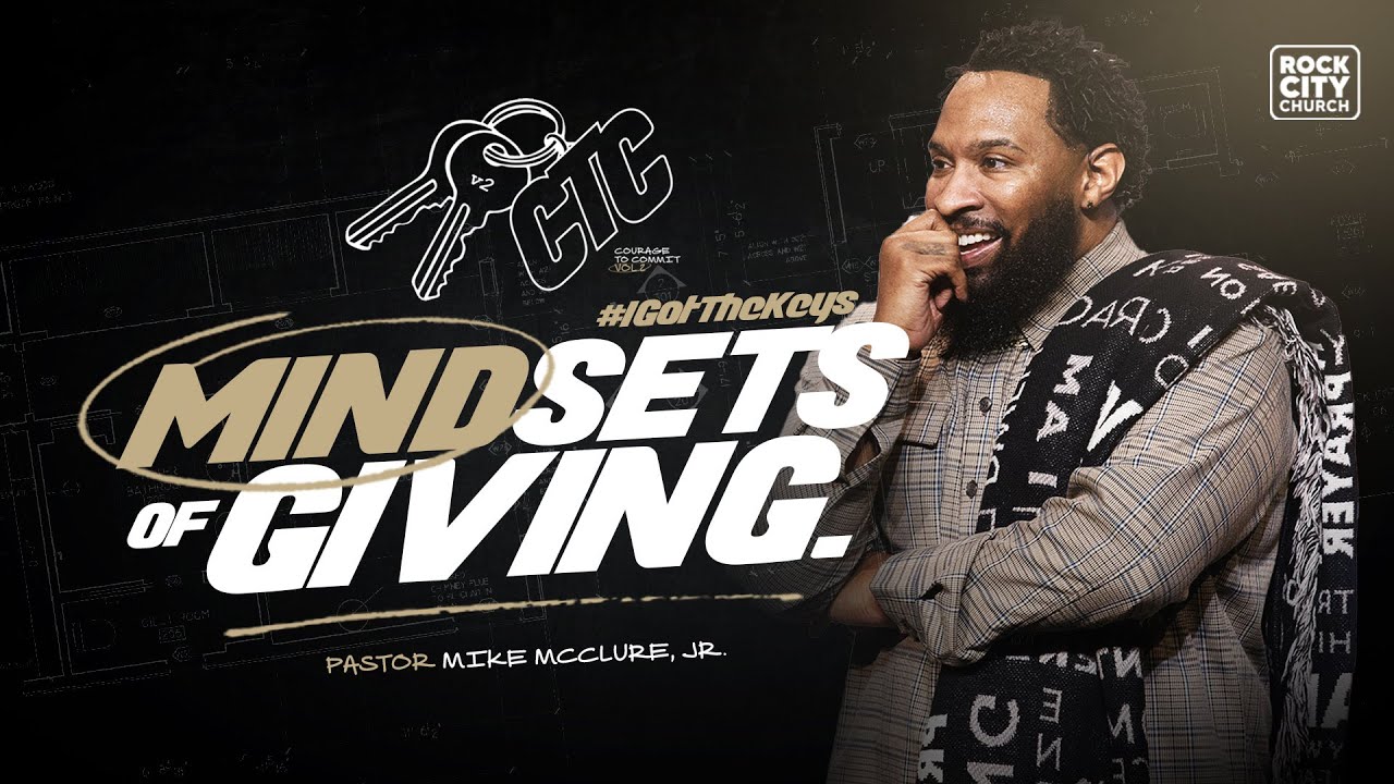 Courage to Commit Volume 2 // Four Mindsets of Giving // Pastor Mike McClure, Jr