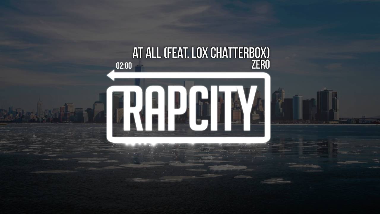 Zero - At All Feat. Lox Chatterbox (Prod. Andrew Meoray)