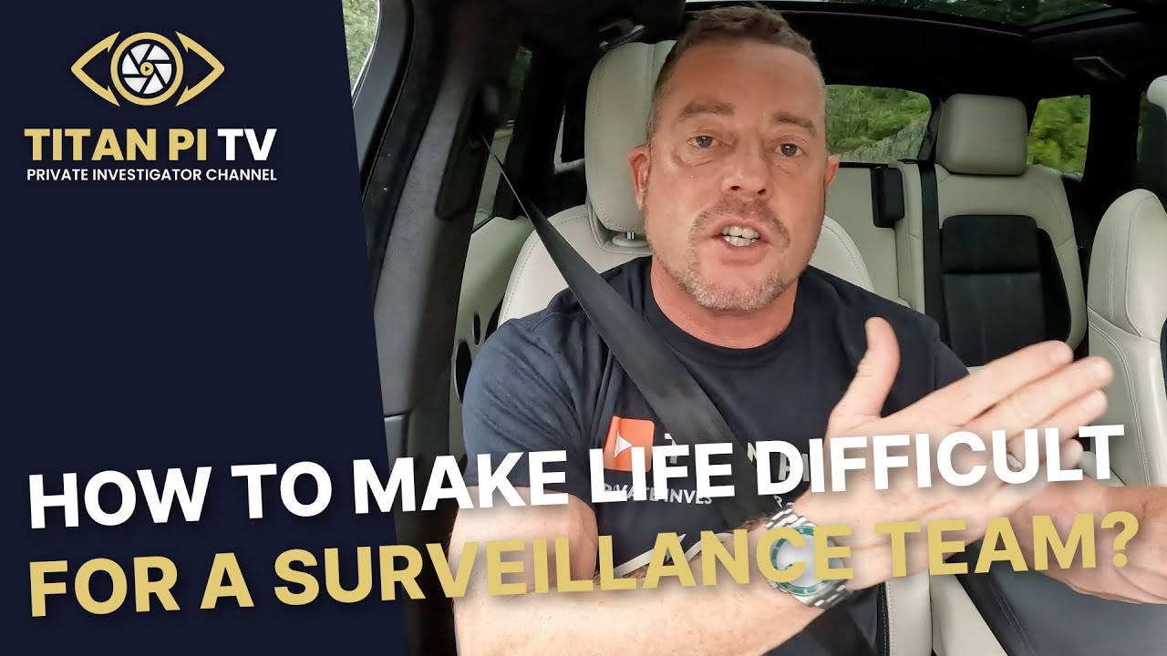 How to make life difficult for a surveillance team?