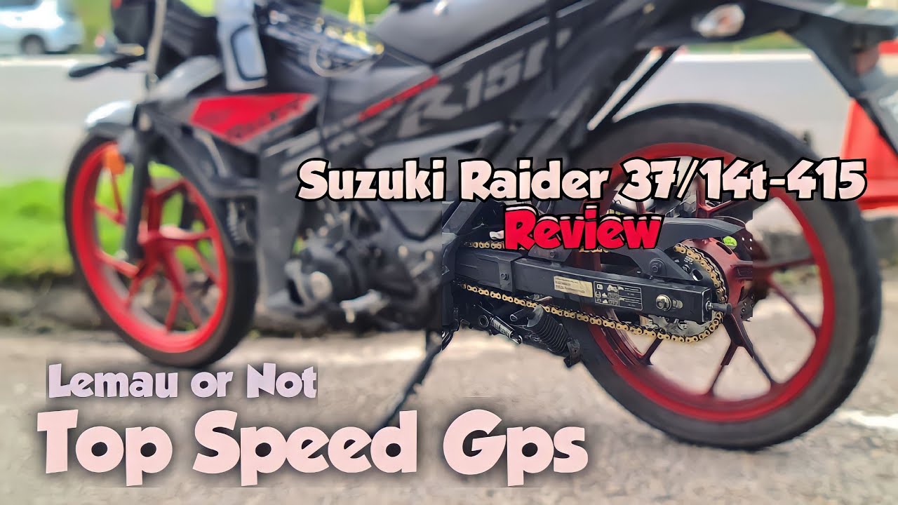 Suzuki Raider r150 Sprocket Set 37t/14t-415 Review GPS top speed dan video comparison 40t-36t/14