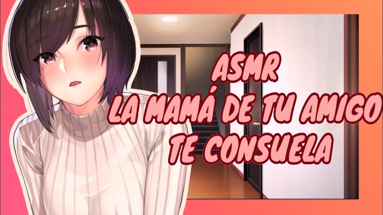 //ASMR// la mamá de tu amigo te consuela *serás mi@* 💕🌸