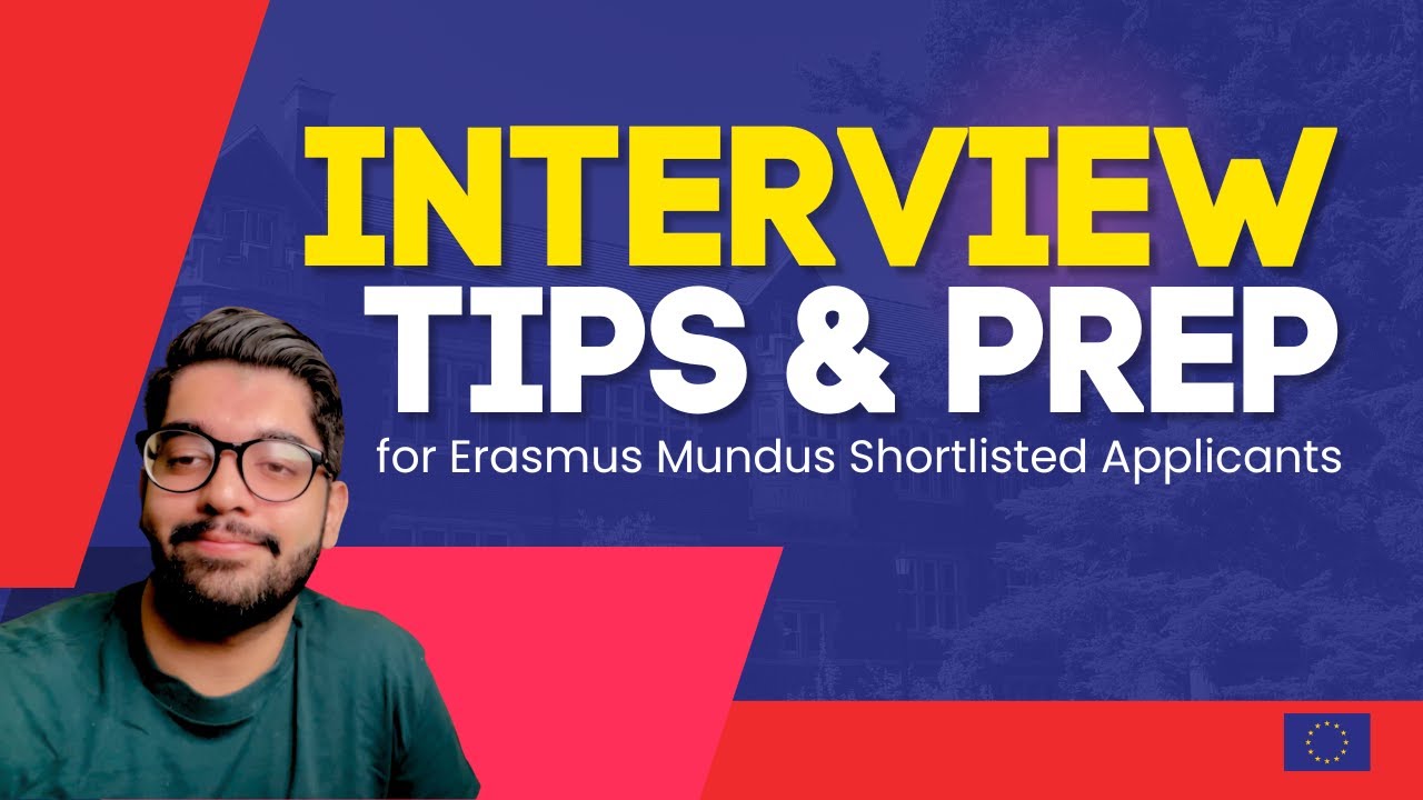 Master Your Interview: Essential Tips for Erasmus Mundus Interview Preparation