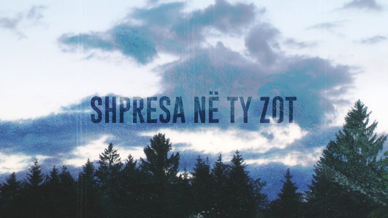 Shpresa në Ty Zot (Psalmet 62 & 33)