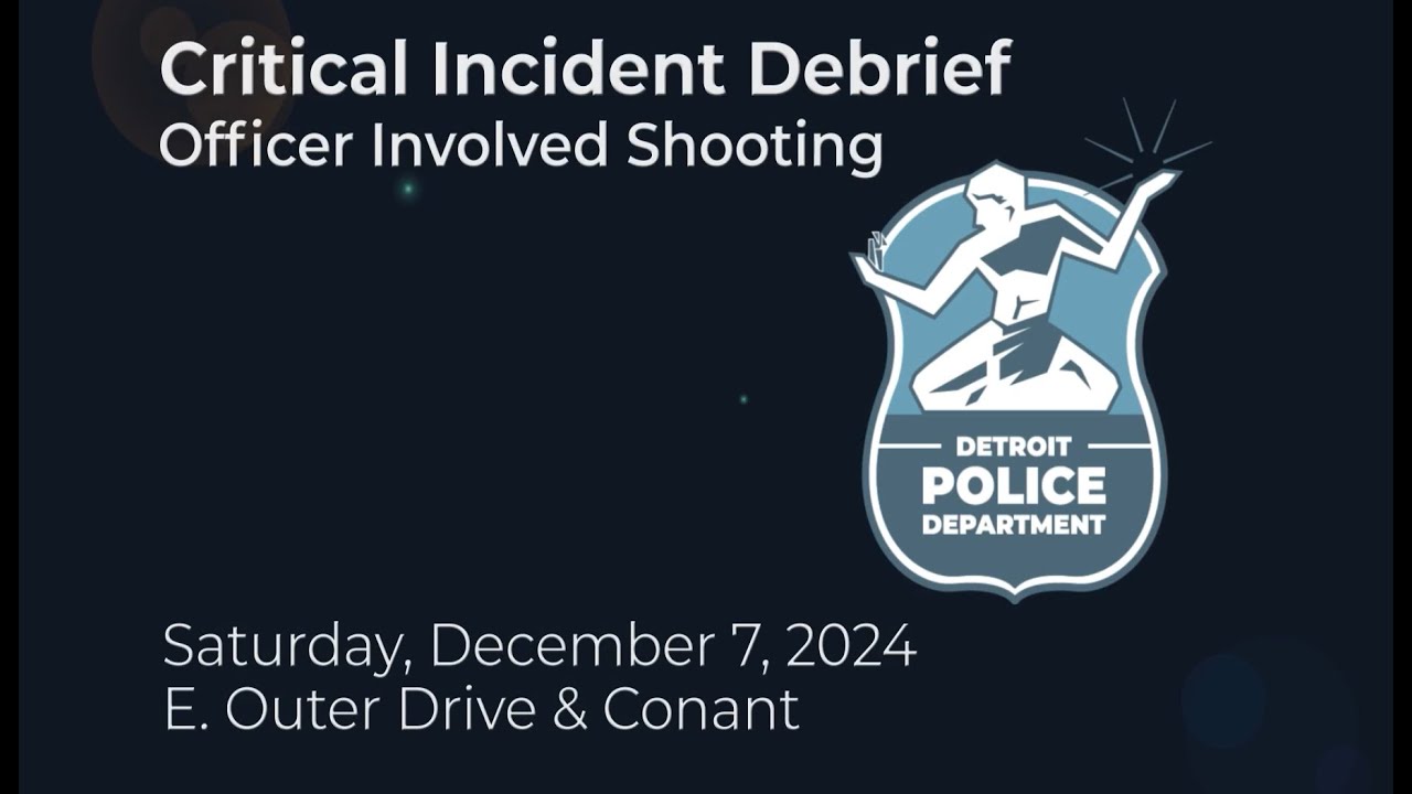 Critical Incident Community Briefing - E. Outer Drive and Conant