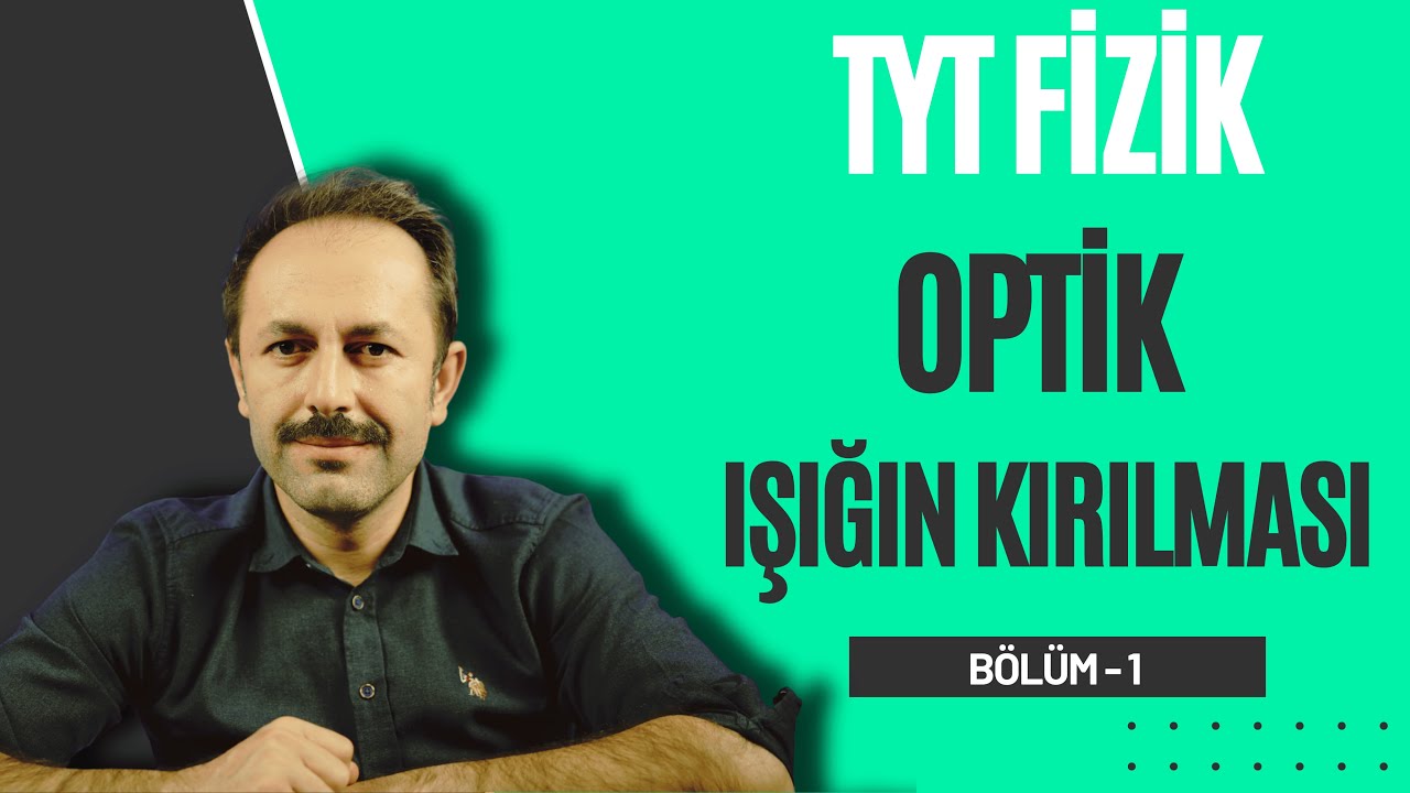 Işığın Kırılması (1. bölüm) | TYT Fizik 2026