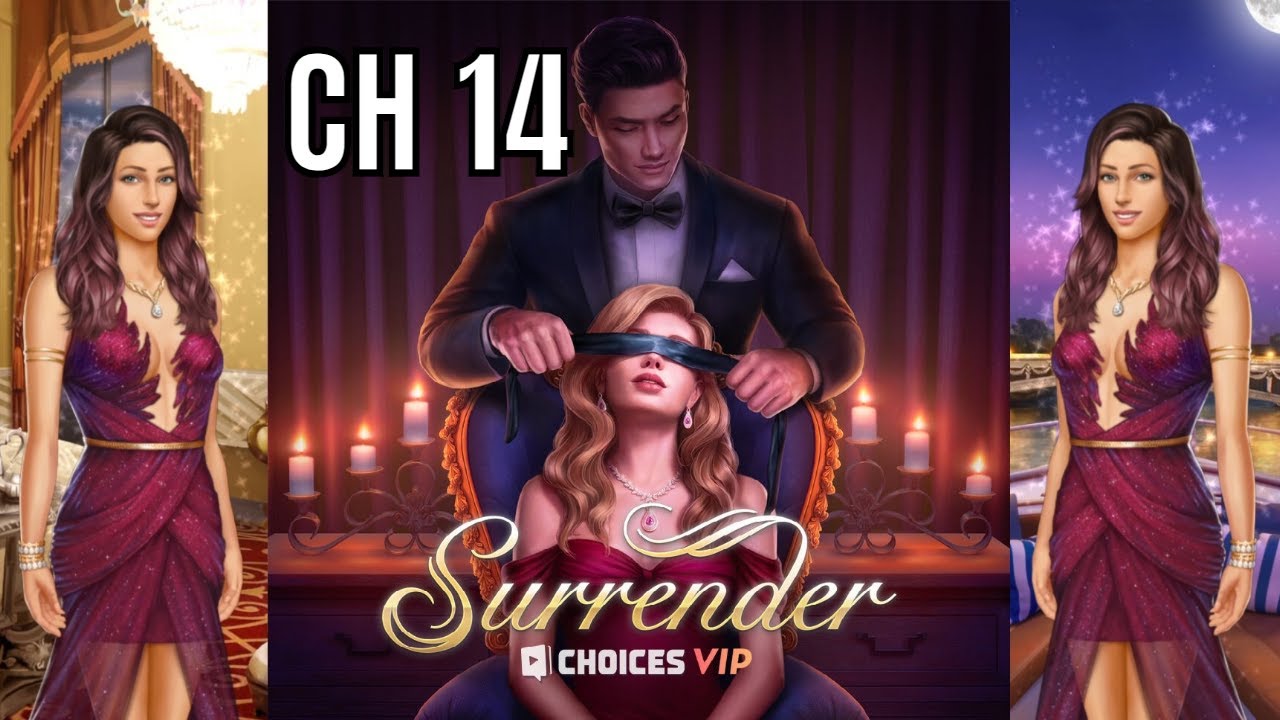 Choices: Stories You Play - Surrender Chapter 14 (Diamonds Used)