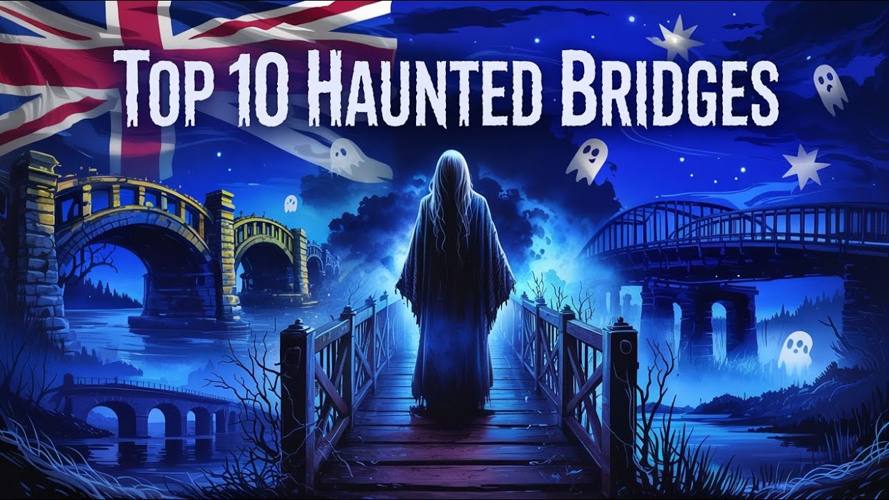 Top 10 Haunted Bridges in Australia – True Ghost Stories & Haunted Places Revealed