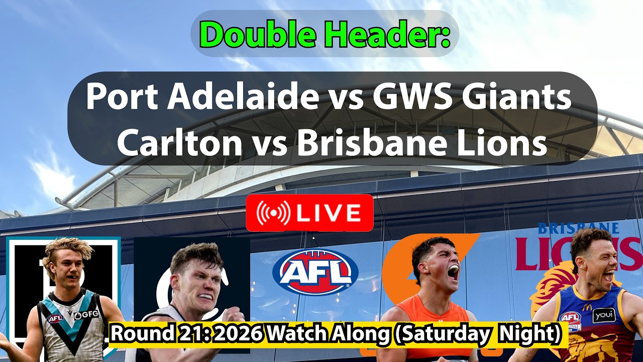 🔴 LIVE AFL Round 21 2026 Double Header | Port Adelaide vs GWS Giants + Carlton vs Brisbane Lions