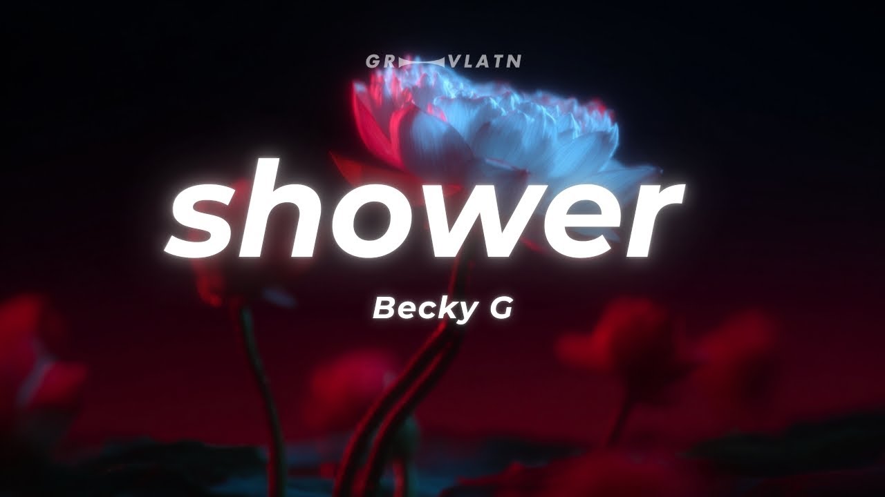 Becky G - Shower (Lyrics)
