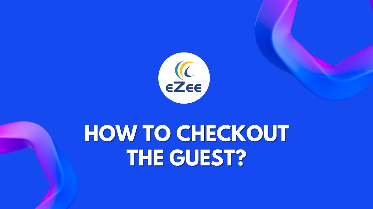 How to Check-out the guest in eZee Absolute, Hotel PMS Software?