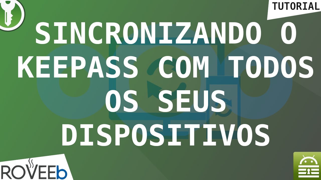 Como SINCRONIZAR suas SENHAS com TODOS os seus DISPOSITIVOS - KeePass