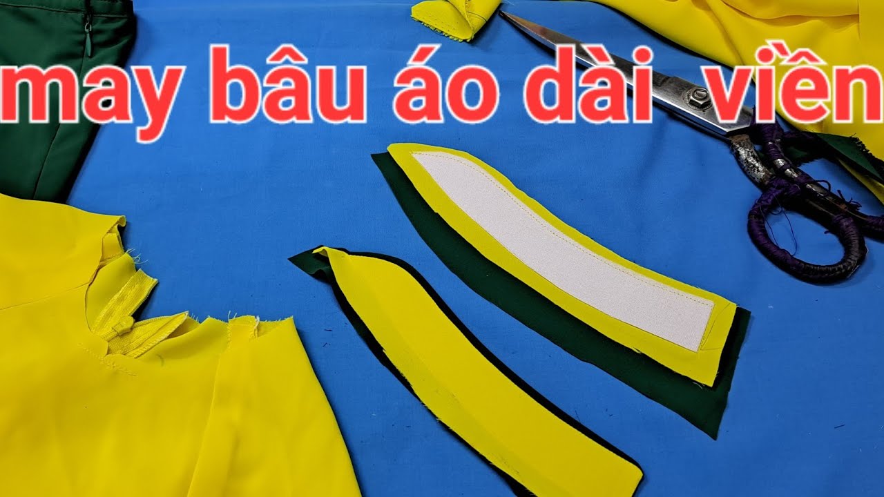 Cách cắt may  bâu áo dài truyền thống l Cách viền bâu áo dài l Dạy pha bâu áo.
