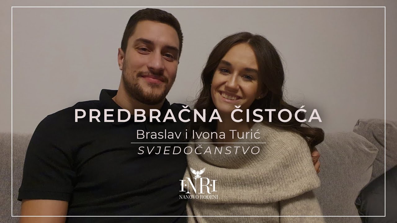Braslav i Ivona Turić - Predbračna čistoća | Svjedočanstvo