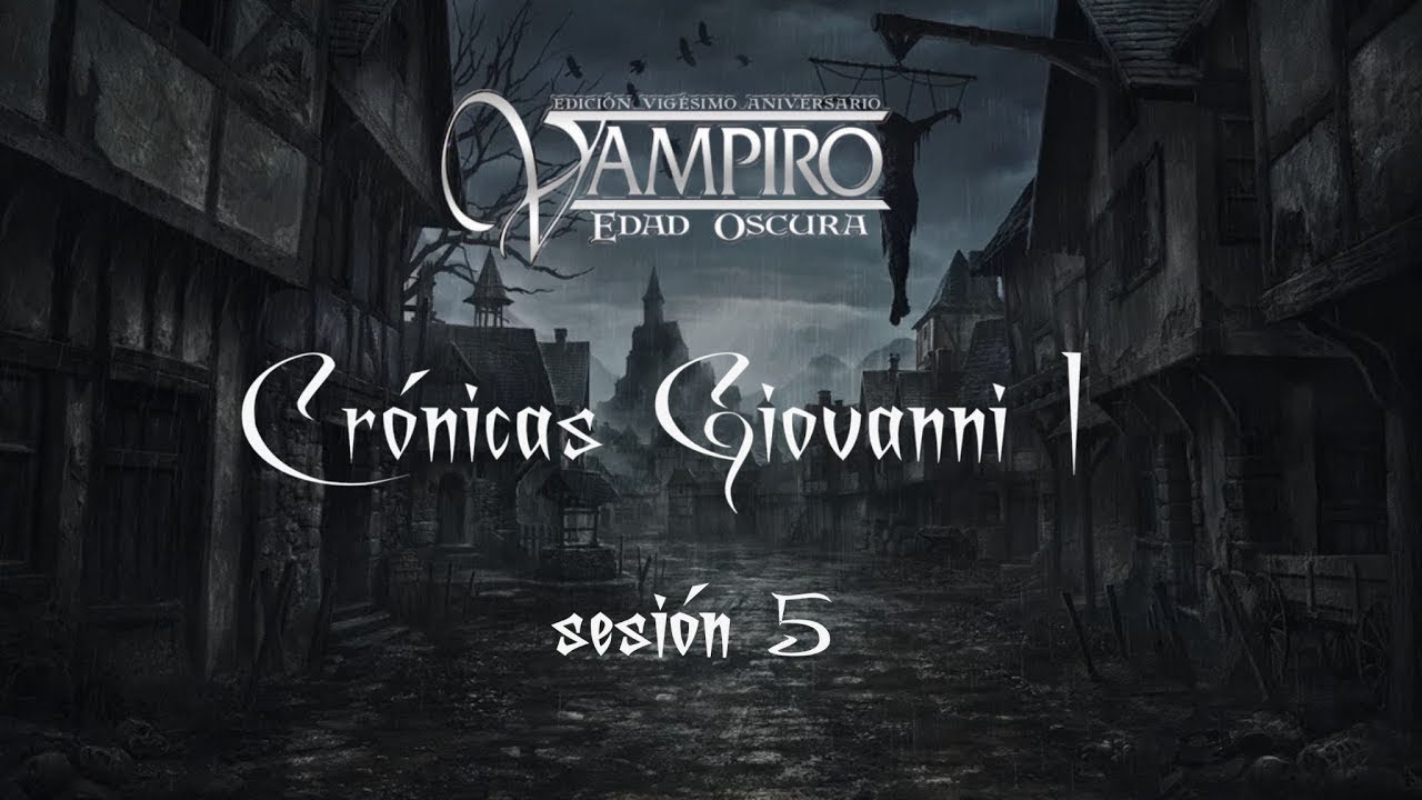 CRÓNICAS GIOVANNI 1: SESIÓN 5