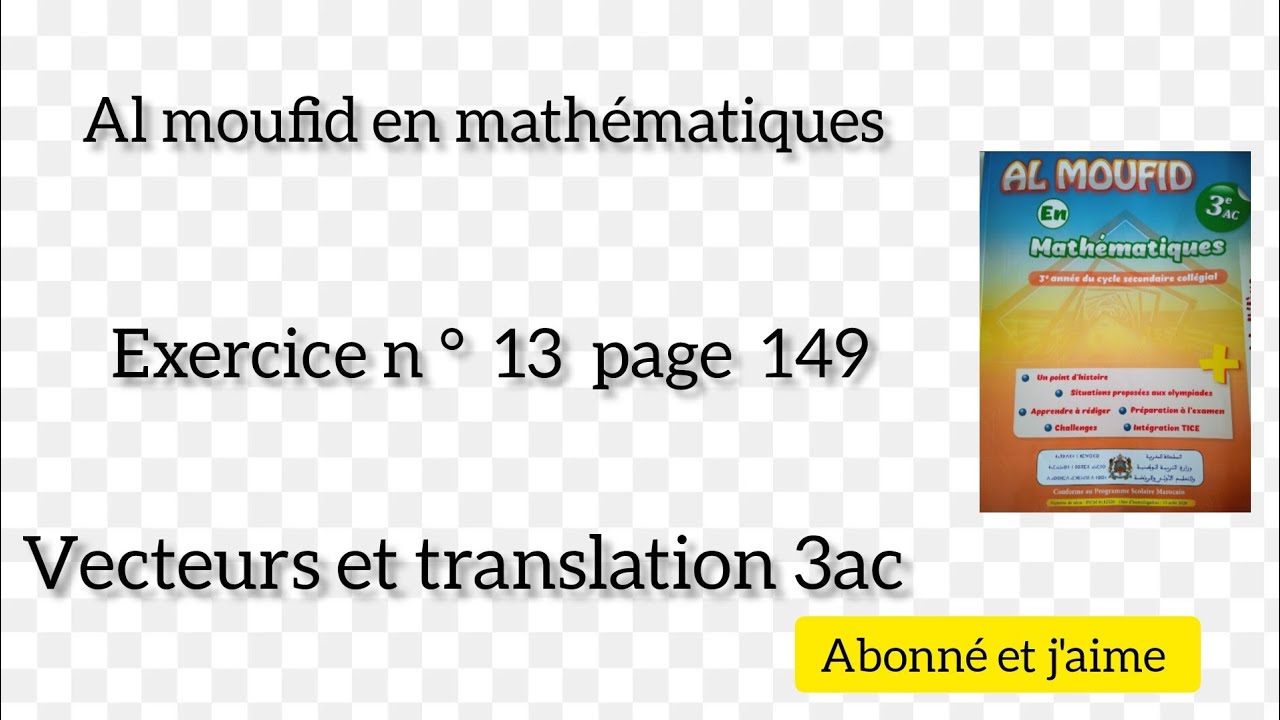 Al moufid en mathématiques exercice 13 page 149 vecteurs et translation 3ac