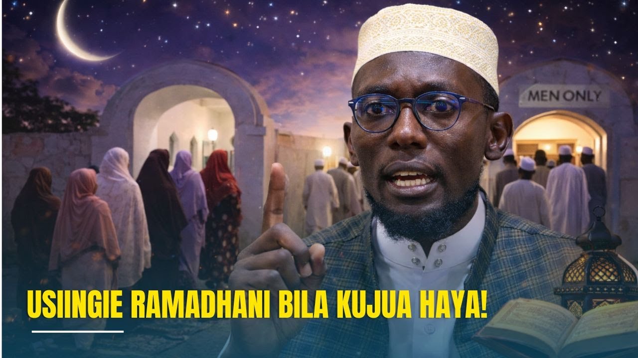 EPUKA MAKOSA HAYA KABLA HUJAINGIA MWEZI WA RAMADHANI — WENGI WANAHARIBU SWAUMU ZAO! TAFAKURI NZITO