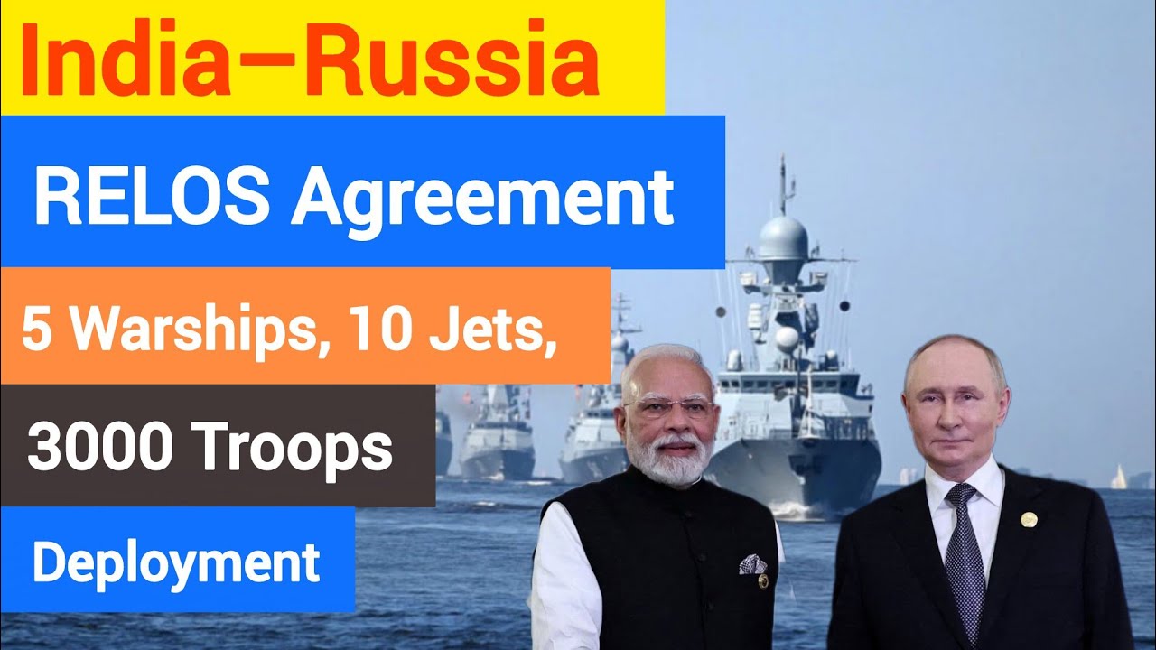 India&ndash;Russia RELOS Agreement । 3000 Troops, 5 Warships, 10 Jets Deployment!