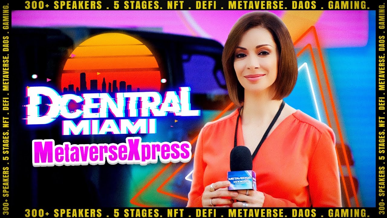 DCENTRALCON 2022 | INSIDE MIAMI'S MOST TALKED ABOUT WEB3 CONFERENCE