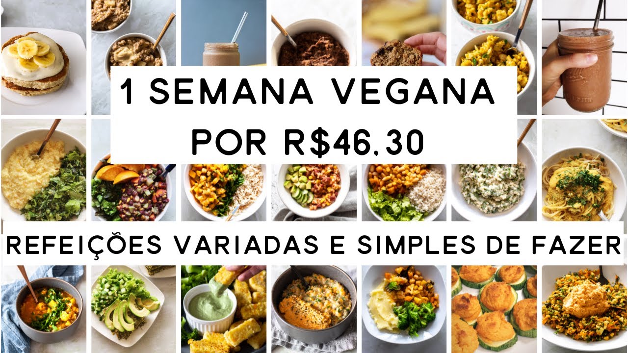 UMA SEMANA VEGANA POR MENOS DE 50 REAIS - REFEIÇÕES VARIADAS E SIMPLES DE FAZER | PLANTTE