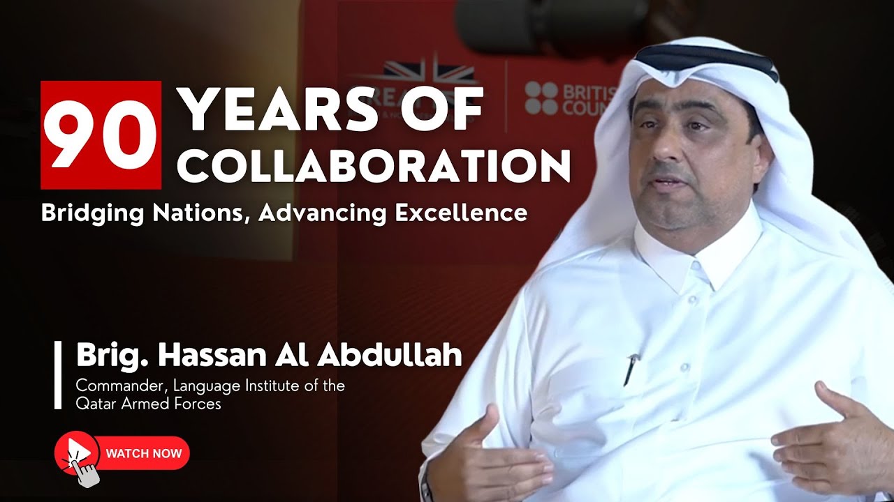 90 Years of Excellence: Brigadier Hassan Al Abdullah on Strengthening Qatari-British Collaboration