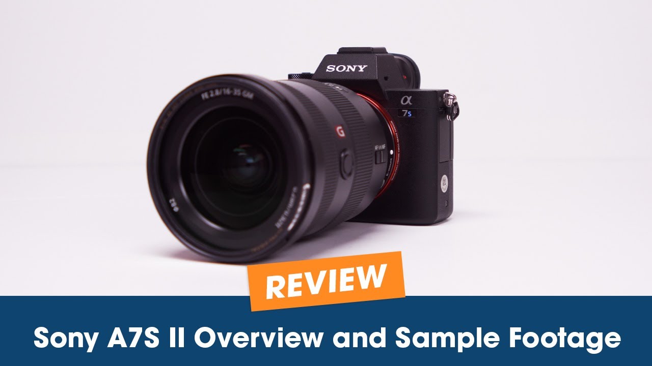 Sony A7S II Sample Footage and Overview