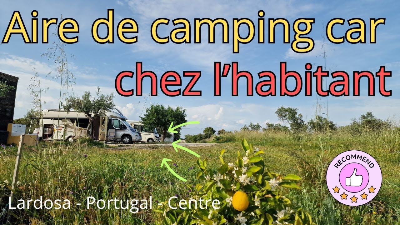 Eric et Aurélie nous accueillent chez eux - Aire de camping car chez l'habitant - Lardosa  Portugal