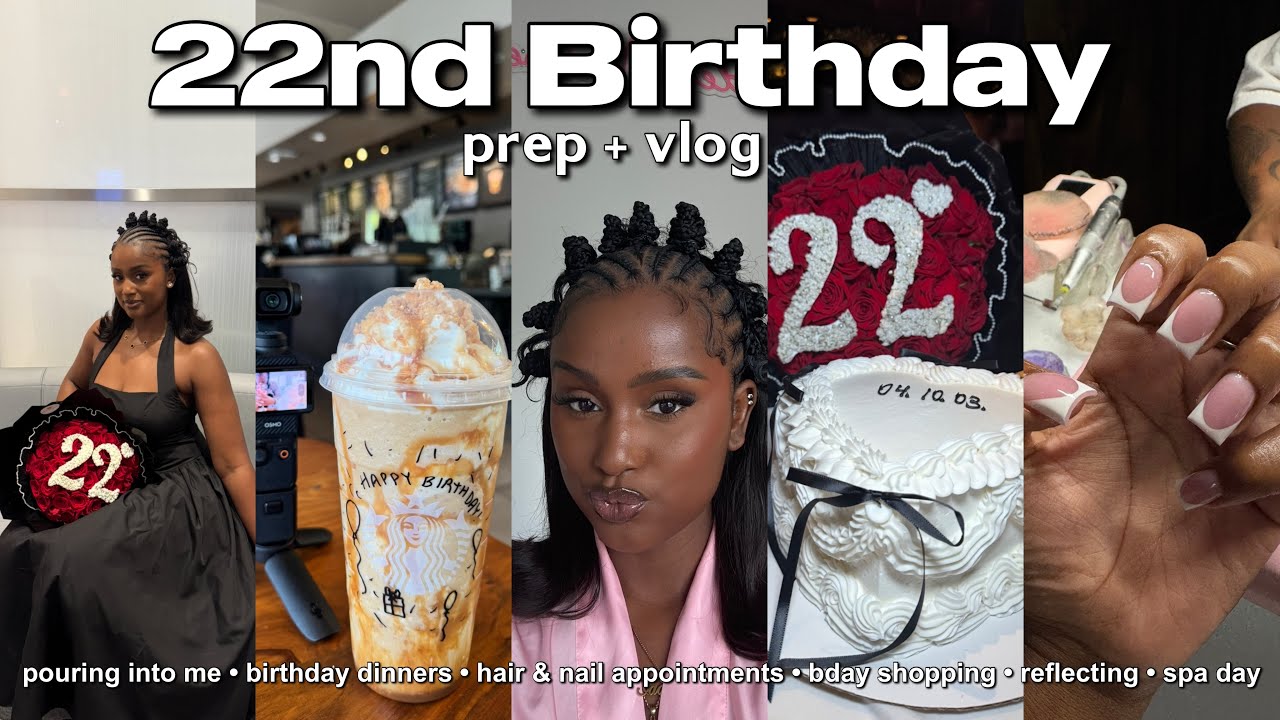 BIRTHDAY PREP + VLOG | TURNING 22, DINNERS, HAIR + NAIL APPOINTMENTS, SPA, BDAY SHOPPING, REFLECTING