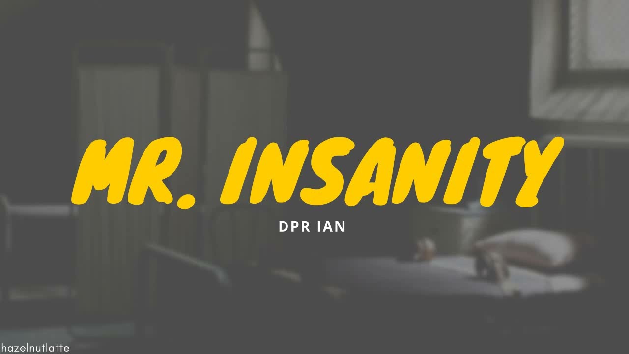 DPR IAN - Mr. Insanity (Lyrics) [ENG]
