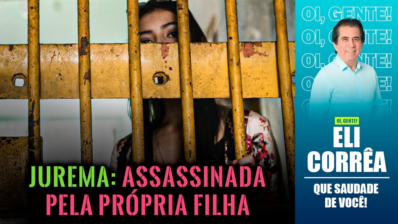 Jurema a escrituraria morta pela pr&oacute;pria filha | Eli Corr&ecirc;a Oficial |