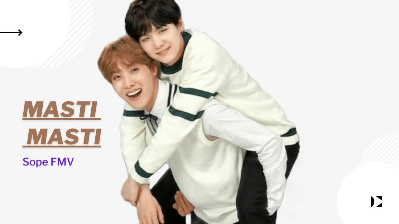 Masti Masti song FMV (fit to sope)💕💕💕 Jhope Suga 💜💜💜