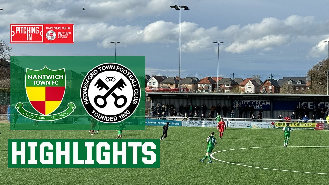 HIGHLIGHTS | Nantwich Town 4-3 Hednesford Town | PitchingIn NPL West | 1/4/24
