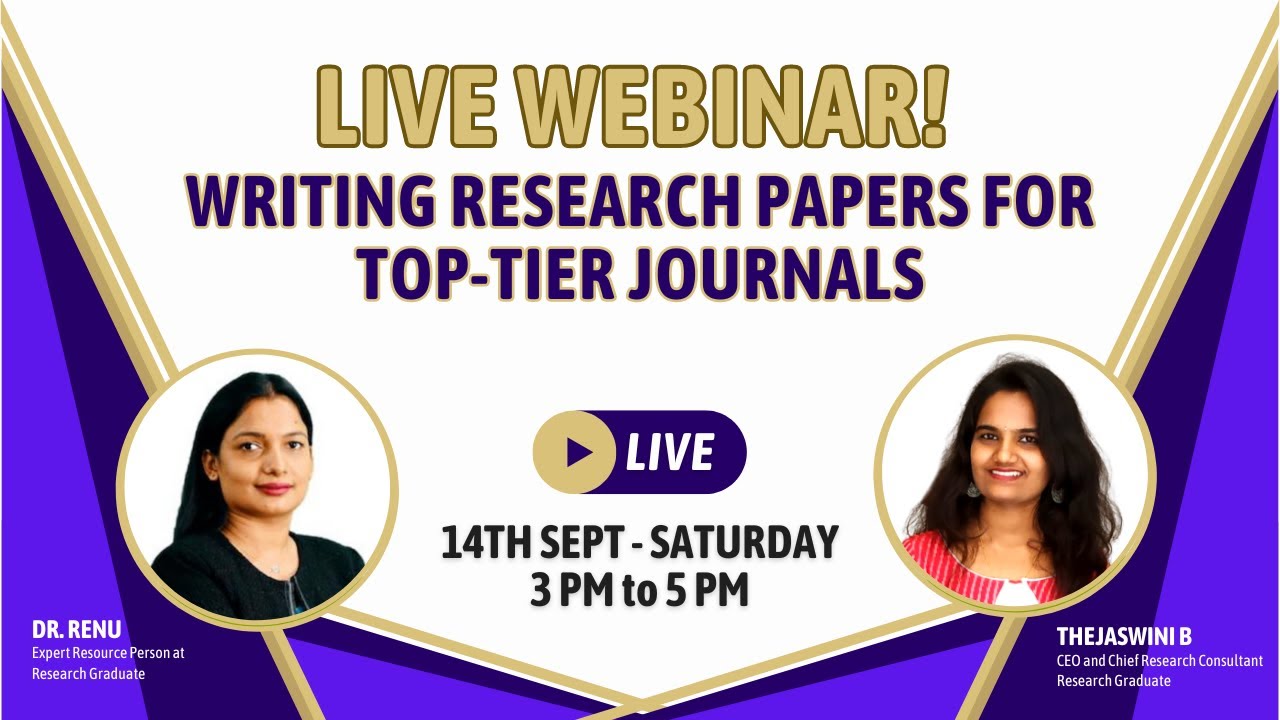 Live Webinar on Writing Research Papers for Top-Tier Journals | Dr. Renu from Research Graduate