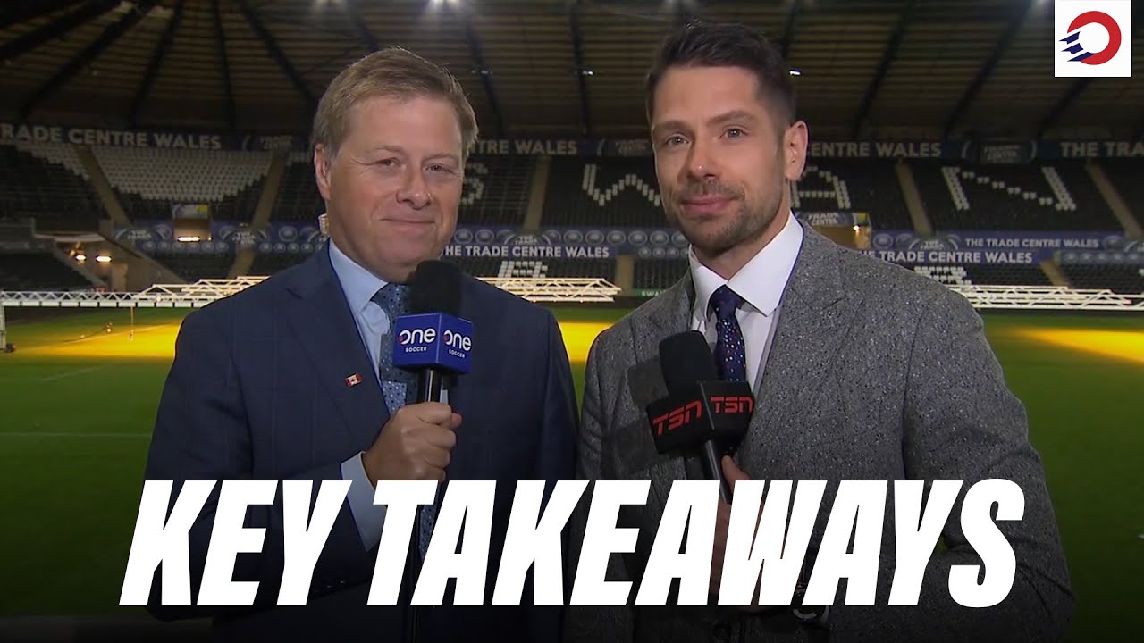 KEY TAKEAWAYS: KJ & Matt wrap up CanMNT 🇨🇦 vs. Wales 🏴󠁧󠁢󠁷󠁬󠁳󠁿