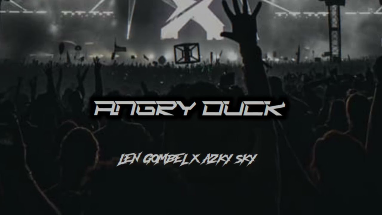 ANGRY DUCK - ( LEN GOMBEL x AZKY SKY ) OLD STYLE - BMR - 2025