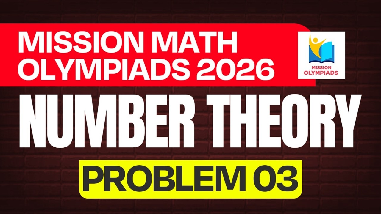 Mission Math Olympiads - Problem 3 | NUMBER THEORY | IOQM 2026