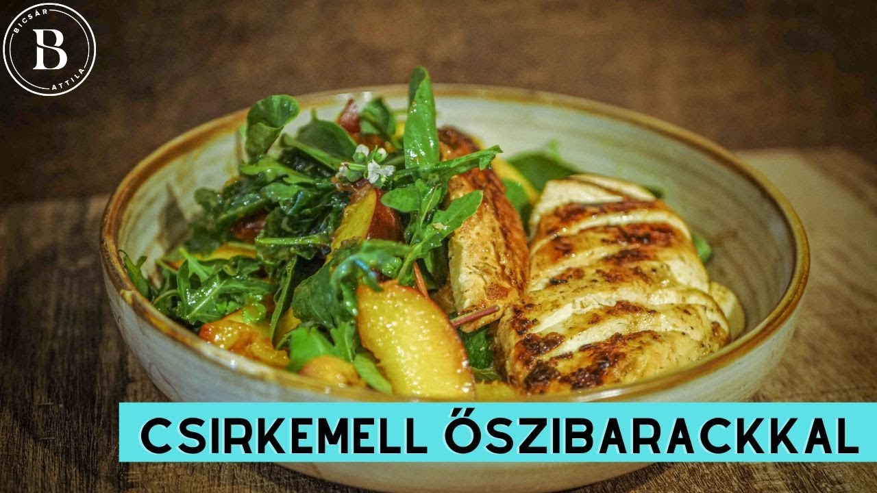 Sült csirkemell gyömbéres őszibarack salátával - Bicsár Attila 👨‍🍳 séftől