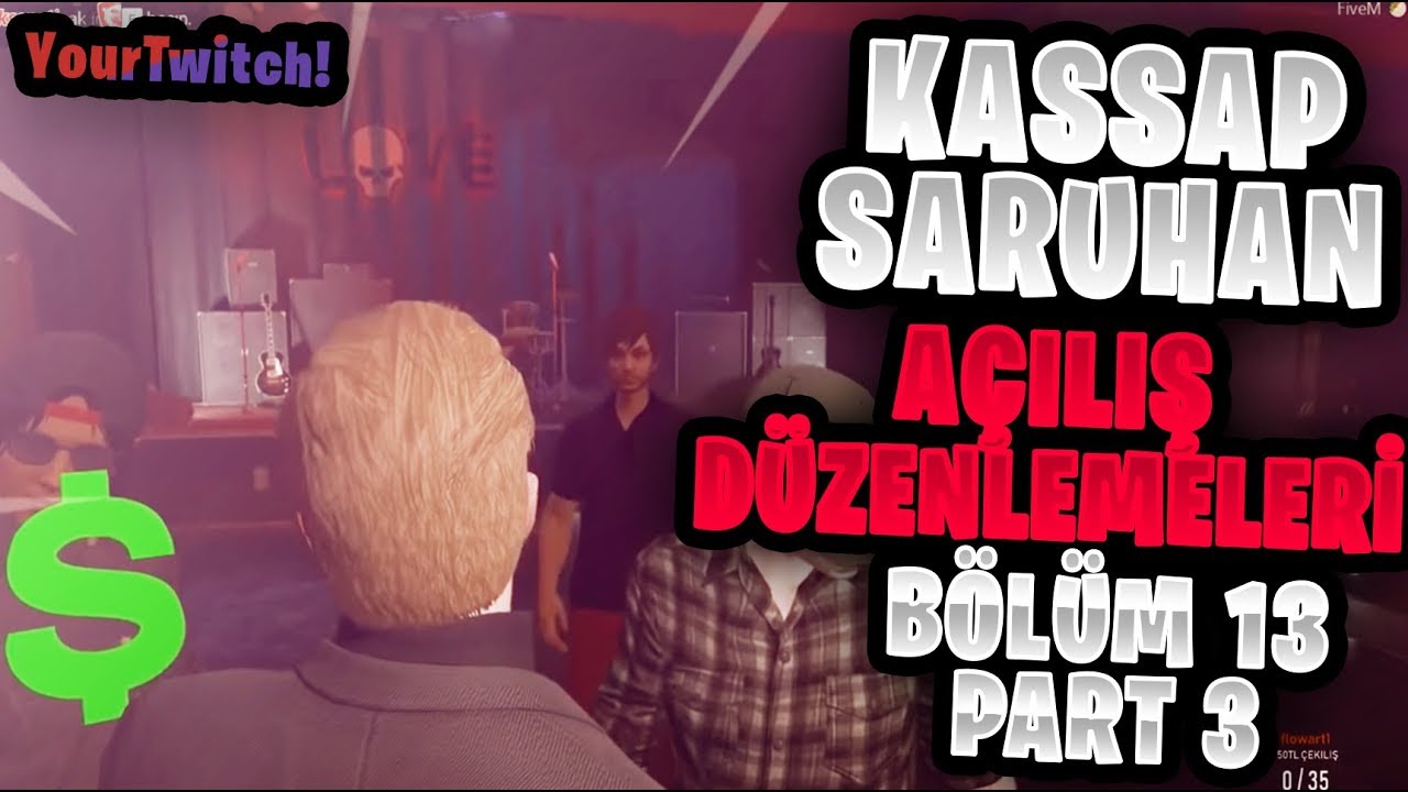 Elraenn- Kassap Saruhan | AÇILIŞ DÜZENLEMELERİ | Bölüm #13 - Part 3
