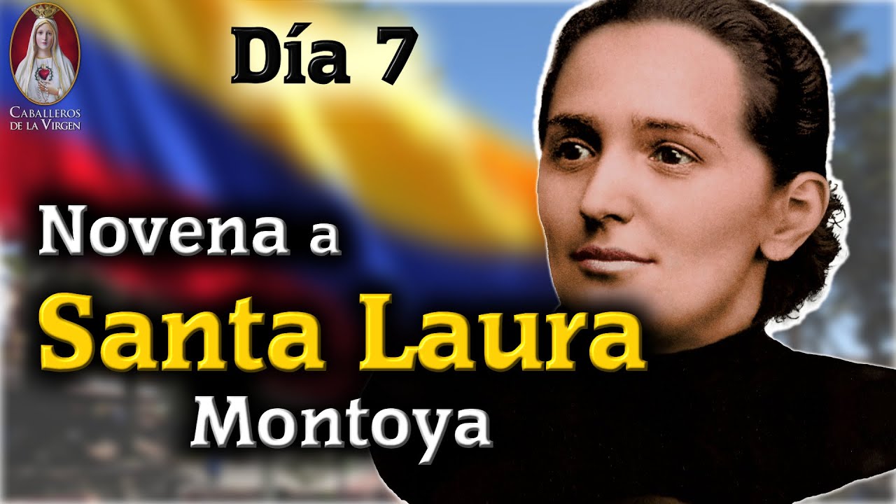 🕯️D&iacute;a 7🕯️Novena a Santa Laura Montoya🙏🏼Oraci&oacute;n e Historia💓Caballeros de la Virgen