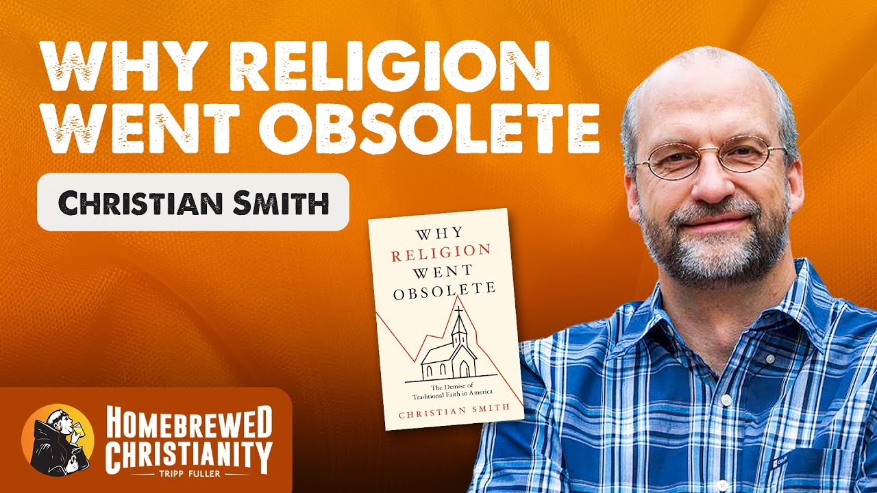 Christian Smith: Why Religion Went Obsolete