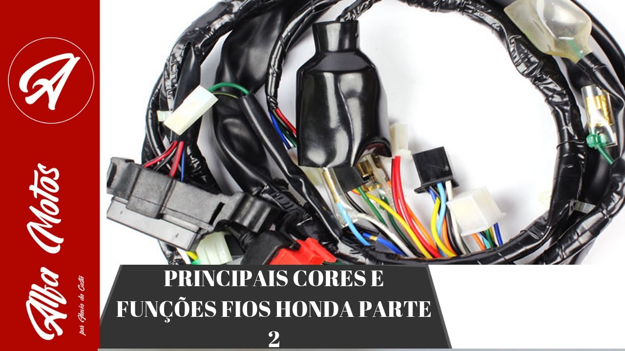 PRINCIPAIS CORES E FUNÇÕES DOS FIOS DO CHICOTE MOTO HONDA. PARTE 2