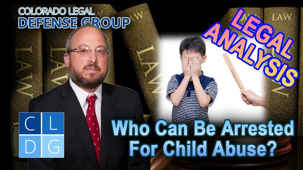 LEGAL ANALYSIS Child Abuse in Colorado -- 
