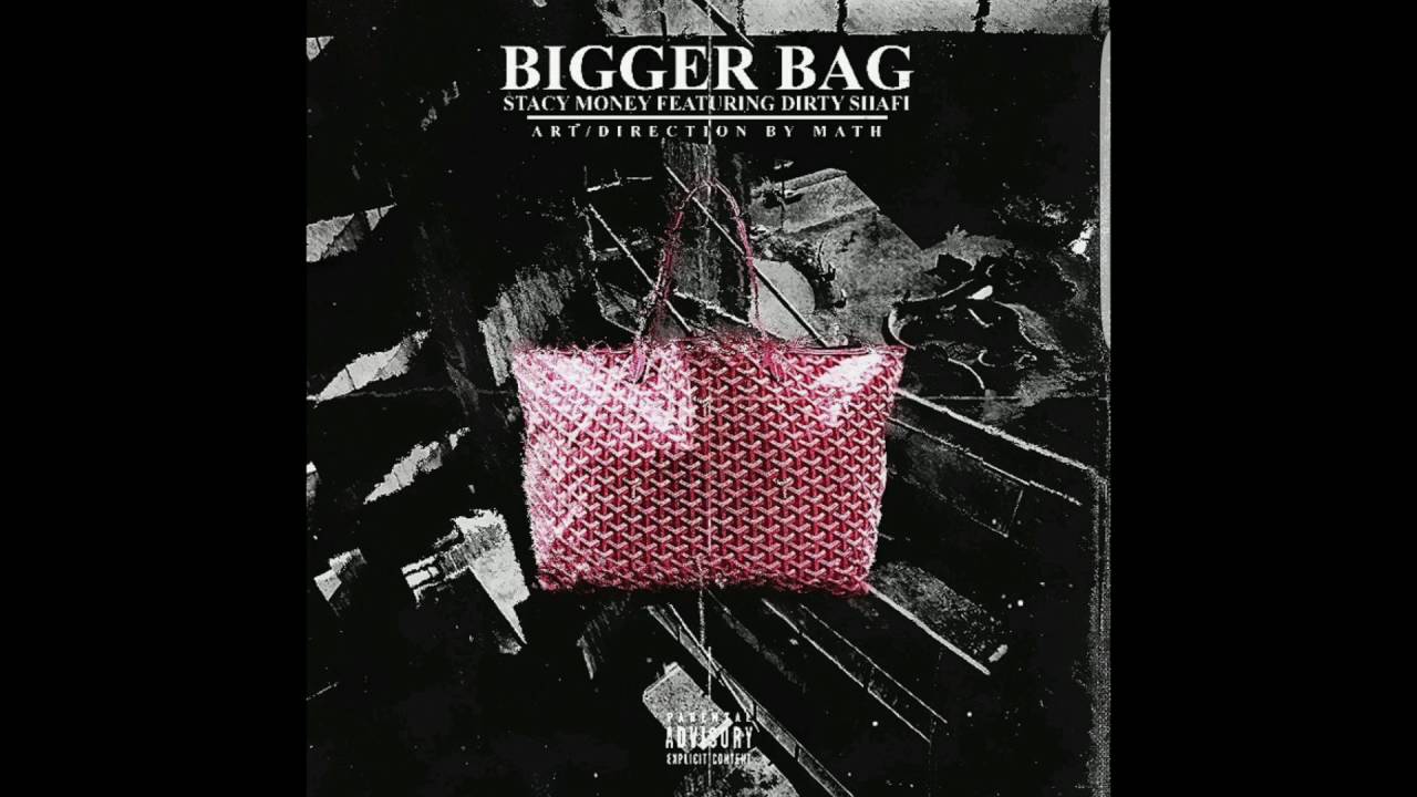 Bigger Bag - Stacy Money ft. Dirty Shafi Prod. By MallyWally