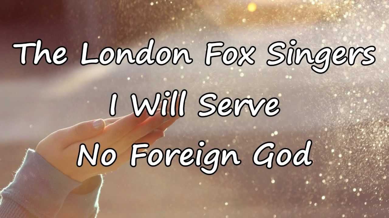 The London Fox Singers - I Will Serve No Foreign God [with lyrics]