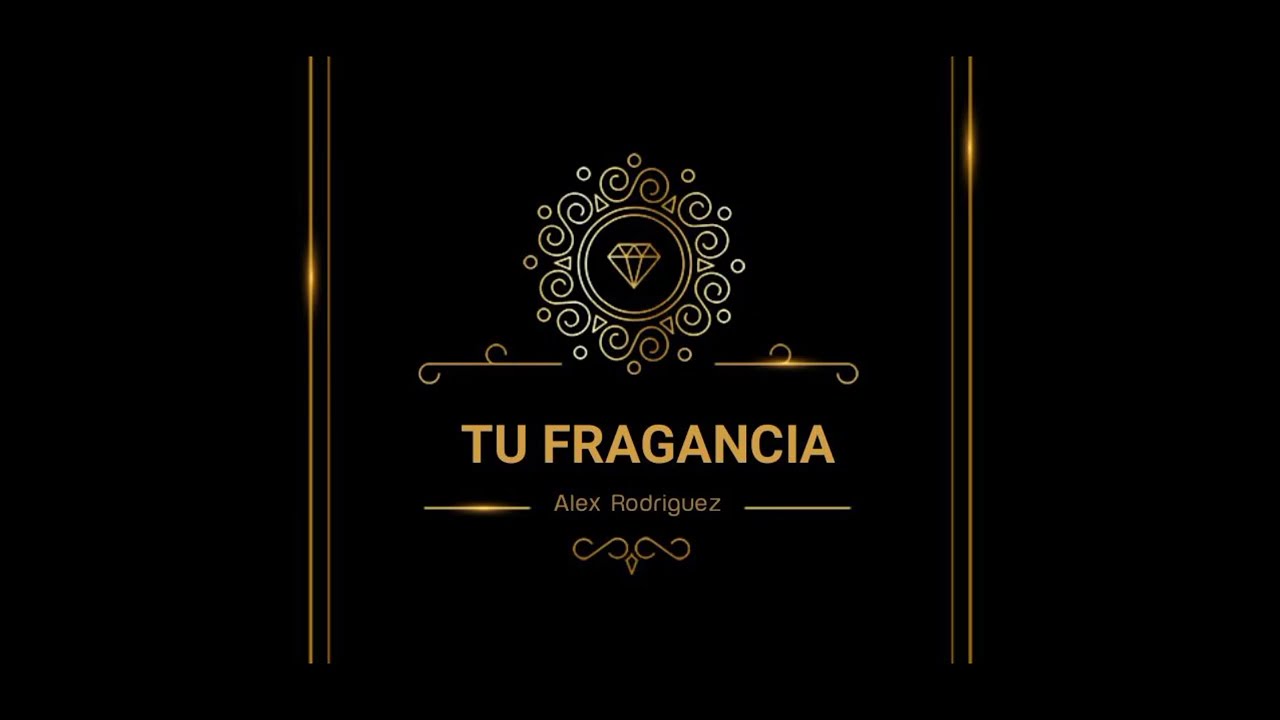 Alex Rodríguez - TU FRAGANCIA ( Oficial Audio) #tufragancia